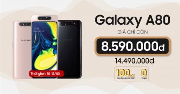Samsung Galaxy A80 giảm giá CỰC SỐC chỉ còn 8,59 triệu